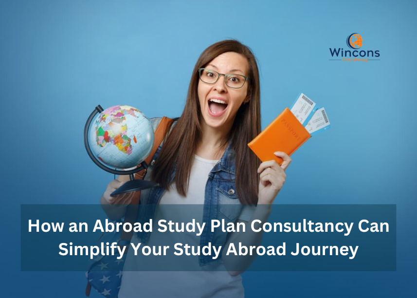 How an Abroad Study Plan Consultancy Can Simplify Your Study Abroad Journey